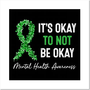 Its Okay To Not Be Okay Mental Health Awareness Ribbon Posters and Art